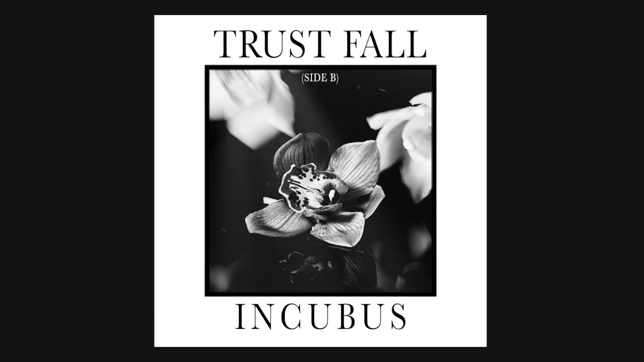 Incubus – Trust Fall (Side B)